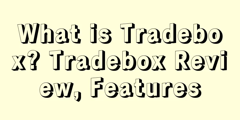 What is Tradebox? Tradebox Review, Features