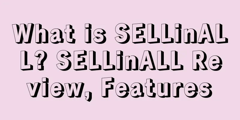 What is SELLinALL? SELLinALL Review, Features