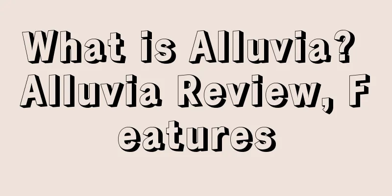 What is Alluvia? Alluvia Review, Features