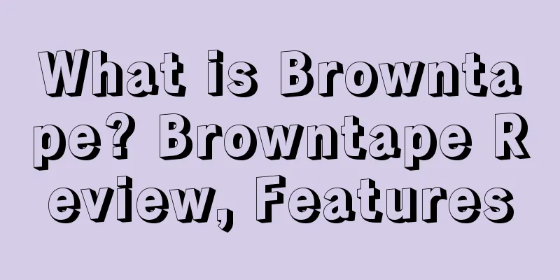 What is Browntape? Browntape Review, Features
