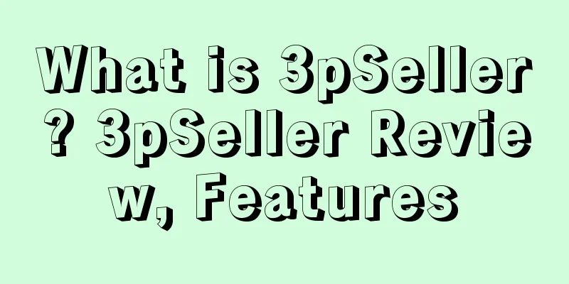 What is 3pSeller? 3pSeller Review, Features