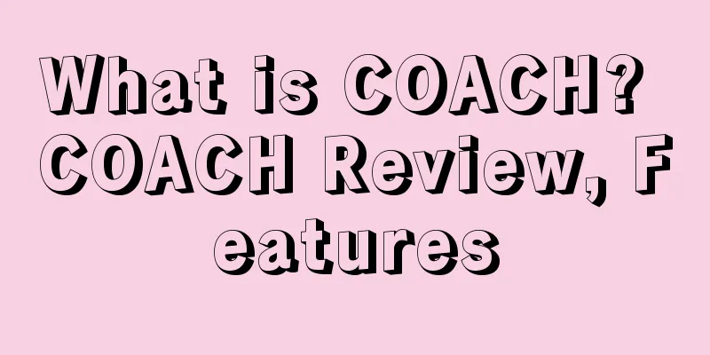 What is COACH? COACH Review, Features