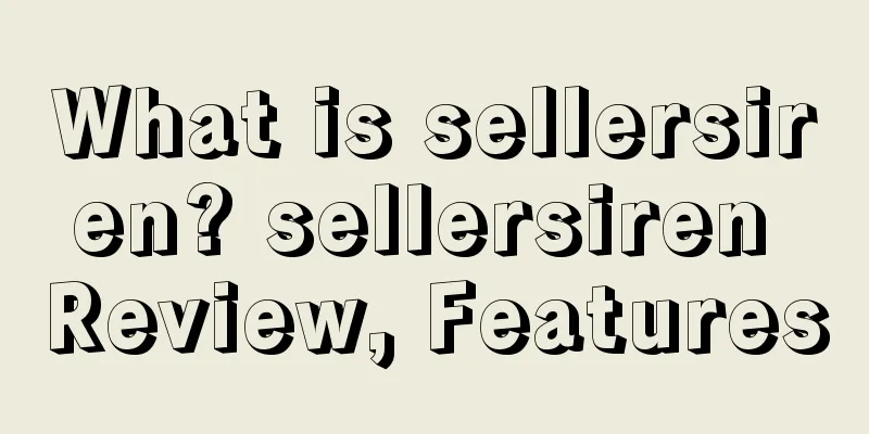 What is sellersiren? sellersiren Review, Features