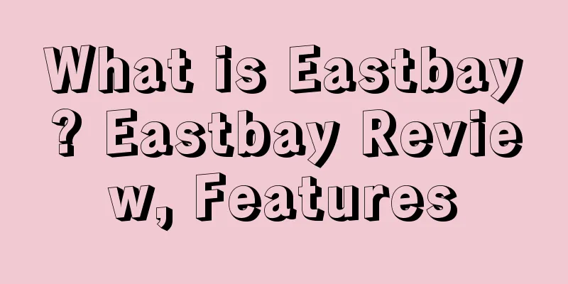 What is Eastbay? Eastbay Review, Features