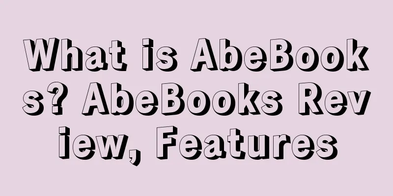 What is AbeBooks? AbeBooks Review, Features