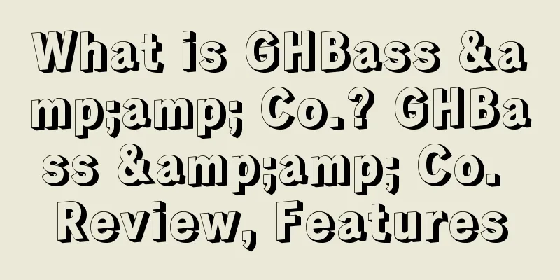 What is GHBass &amp; Co.? GHBass &amp; Co. Review, Features