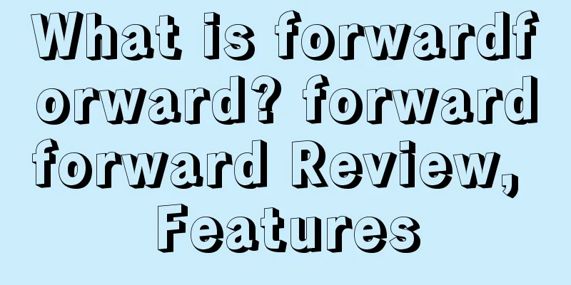 What is forwardforward? forwardforward Review, Features