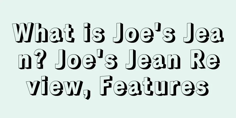What is Joe's Jean? Joe's Jean Review, Features