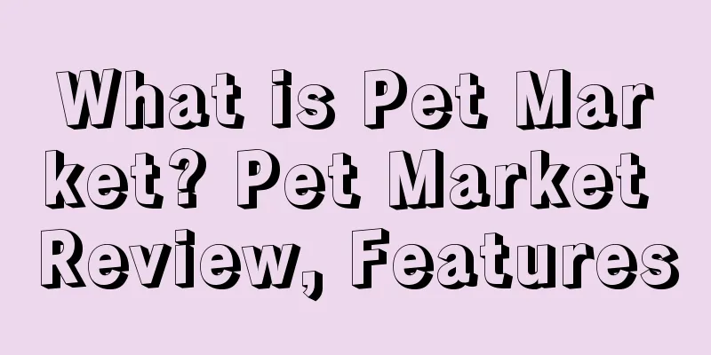 What is Pet Market? Pet Market Review, Features