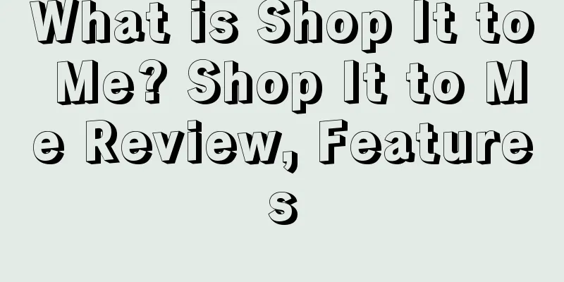 What is Shop It to Me? Shop It to Me Review, Features