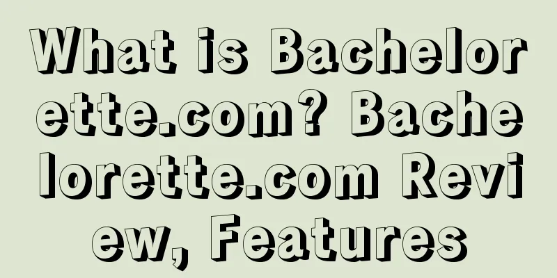 What is Bachelorette.com? Bachelorette.com Review, Features