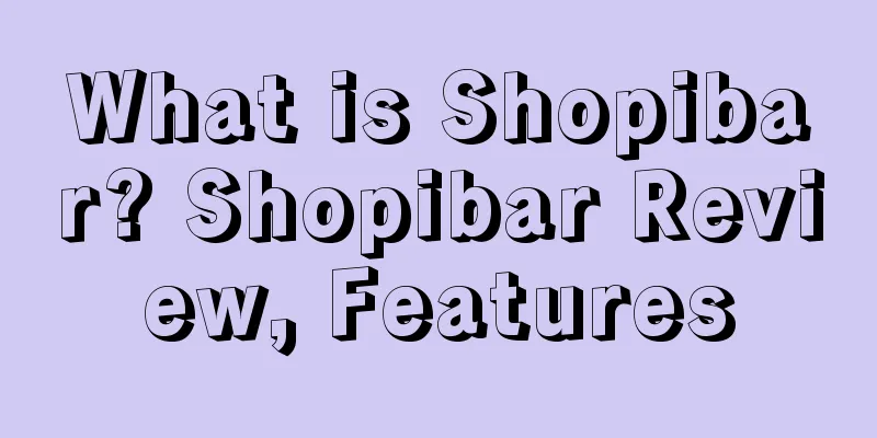 What is Shopibar? Shopibar Review, Features
