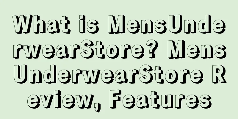 What is MensUnderwearStore? MensUnderwearStore Review, Features