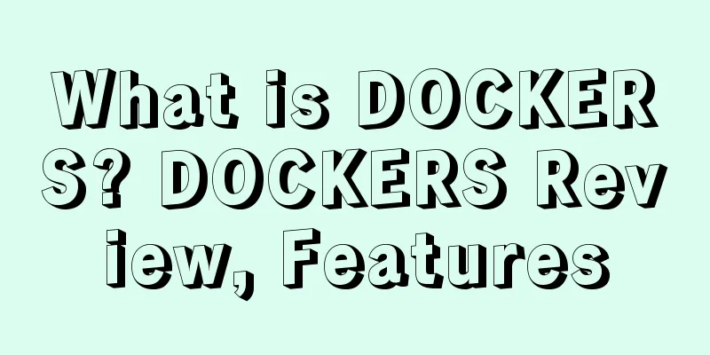 What is DOCKERS? DOCKERS Review, Features