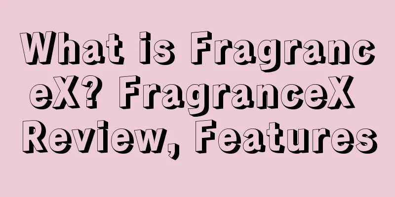 What is FragranceX? FragranceX Review, Features