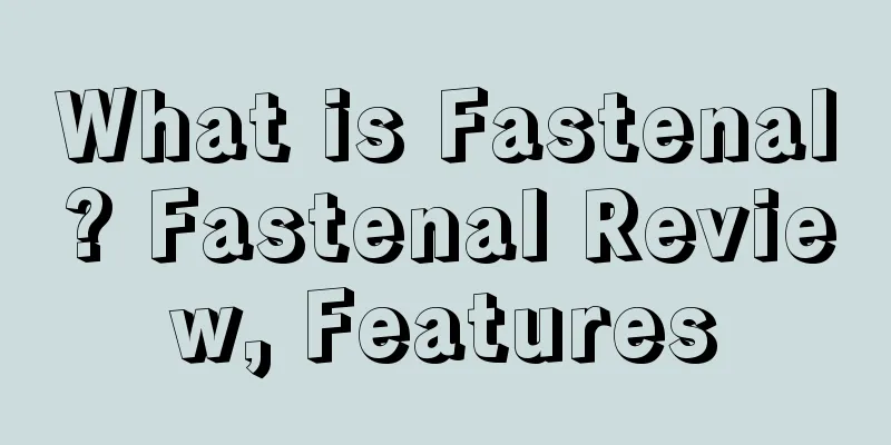 What is Fastenal? Fastenal Review, Features