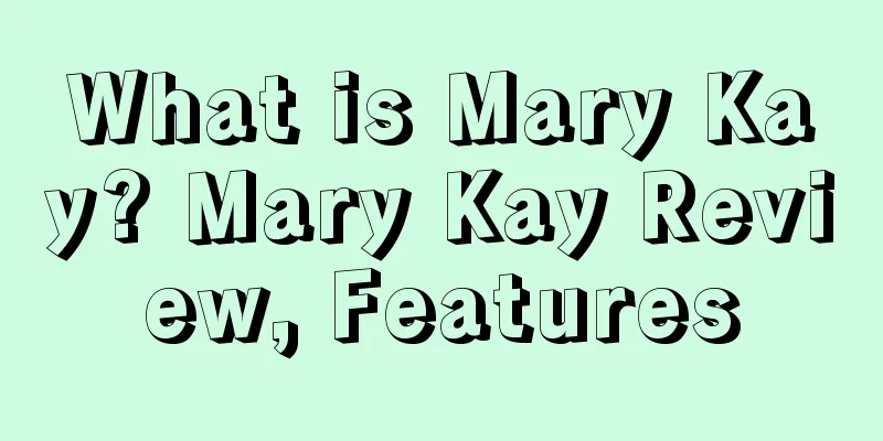 What is Mary Kay? Mary Kay Review, Features