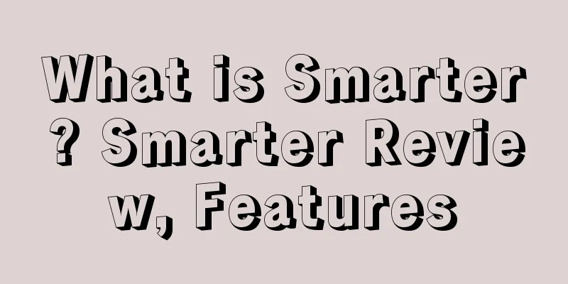 What is Smarter? Smarter Review, Features