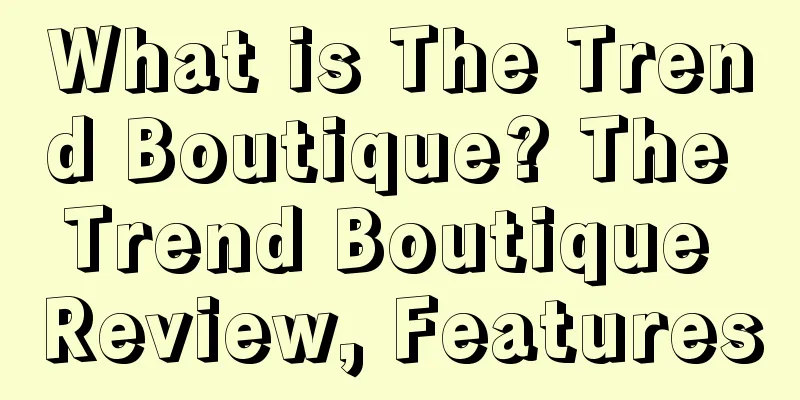 What is The Trend Boutique? The Trend Boutique Review, Features