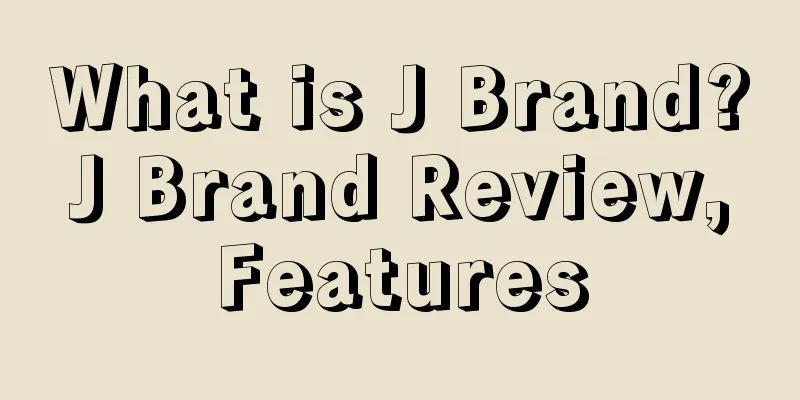 What is J Brand? J Brand Review, Features