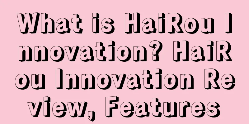 What is HaiRou Innovation? HaiRou Innovation Review, Features