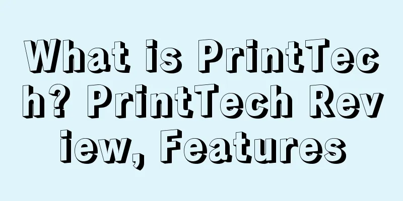 What is PrintTech? PrintTech Review, Features