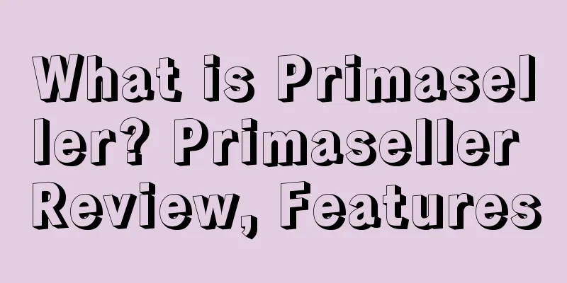 What is Primaseller? Primaseller Review, Features