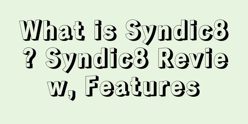What is Syndic8? Syndic8 Review, Features