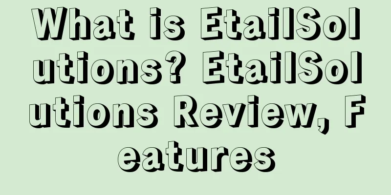 What is EtailSolutions? EtailSolutions Review, Features