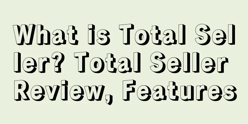 What is Total Seller? Total Seller Review, Features