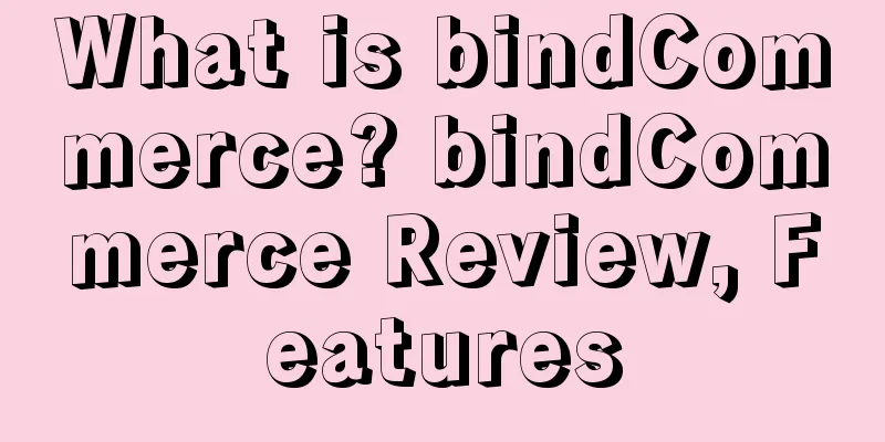 What is bindCommerce? bindCommerce Review, Features