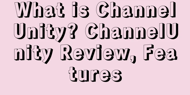 What is ChannelUnity? ChannelUnity Review, Features