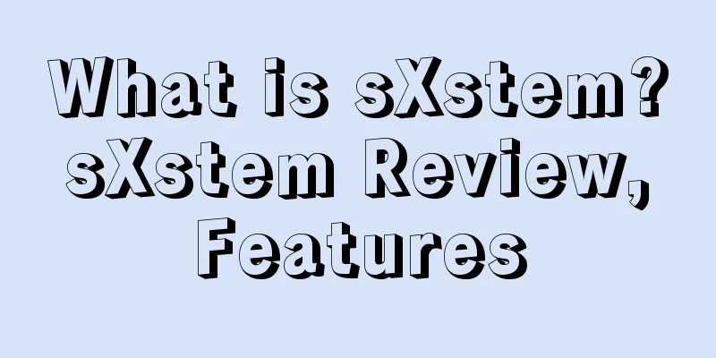 What is sXstem? sXstem Review, Features