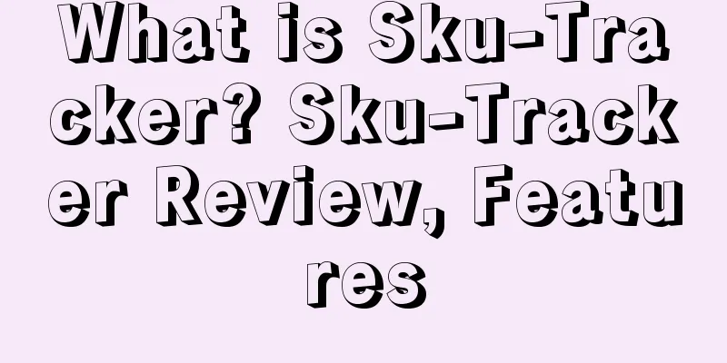 What is Sku-Tracker? Sku-Tracker Review, Features