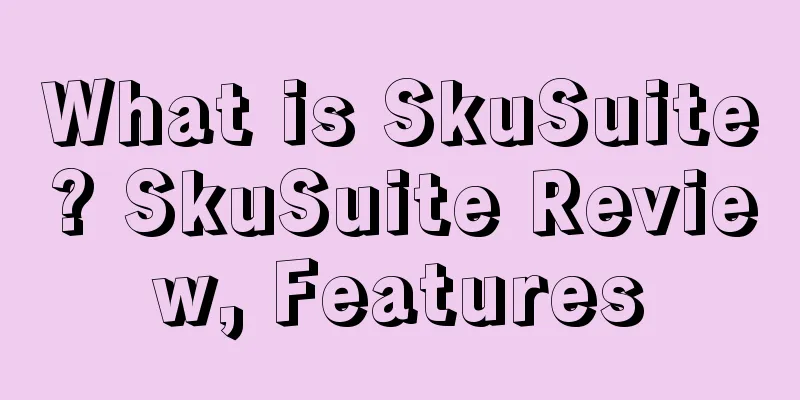 What is SkuSuite? SkuSuite Review, Features