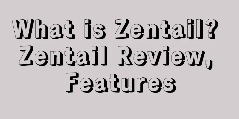 What is Zentail? Zentail Review, Features