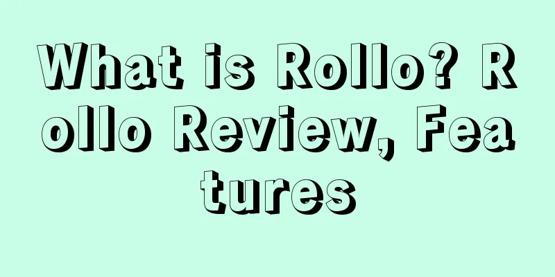 What is Rollo? Rollo Review, Features
