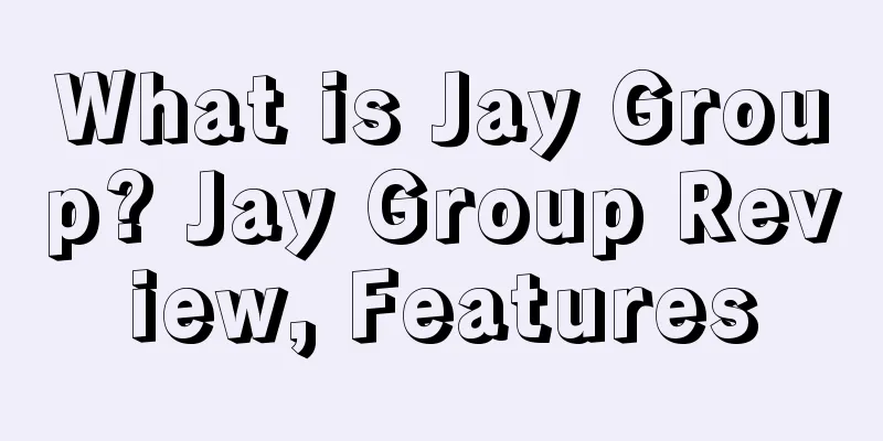 What is Jay Group? Jay Group Review, Features