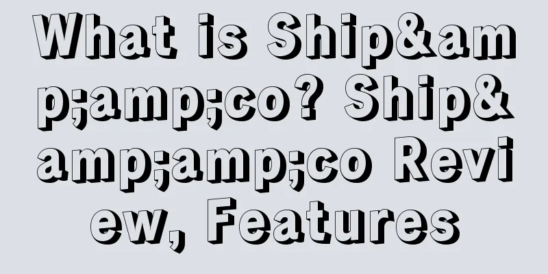 What is Ship&amp;co? Ship&amp;co Review, Features