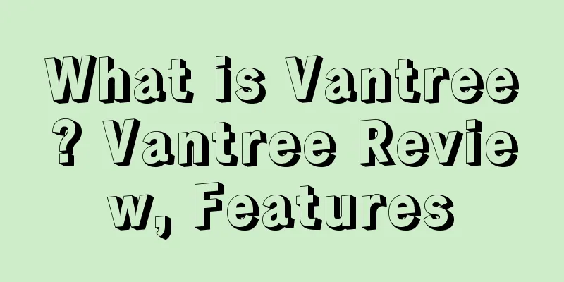 What is Vantree? Vantree Review, Features