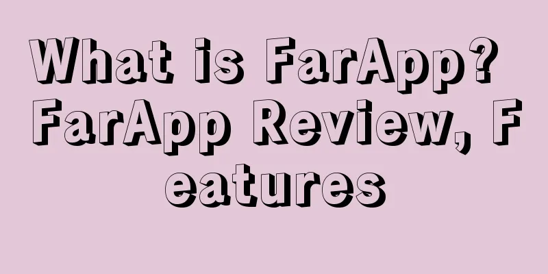 What is FarApp? FarApp Review, Features