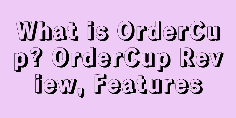 What is OrderCup? OrderCup Review, Features