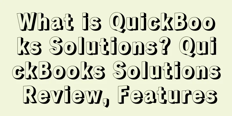 What is QuickBooks Solutions? QuickBooks Solutions Review, Features