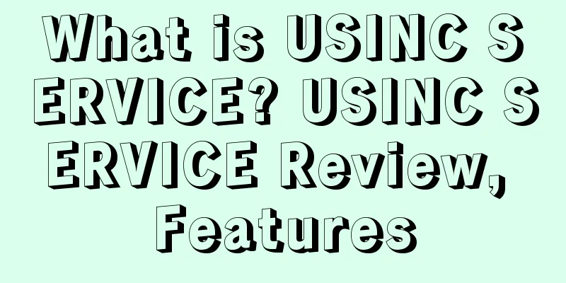 What is USINC SERVICE? USINC SERVICE Review, Features