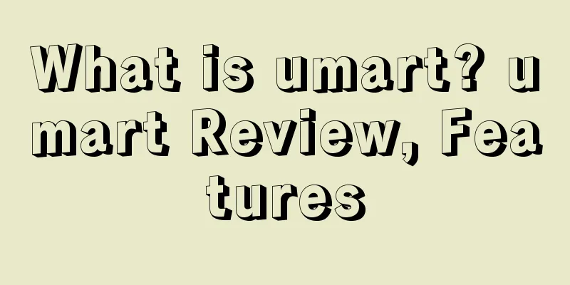 What is umart? umart Review, Features