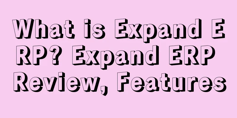 What is Expand ERP? Expand ERP Review, Features
