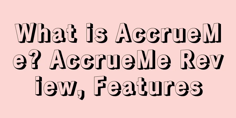 What is AccrueMe? AccrueMe Review, Features