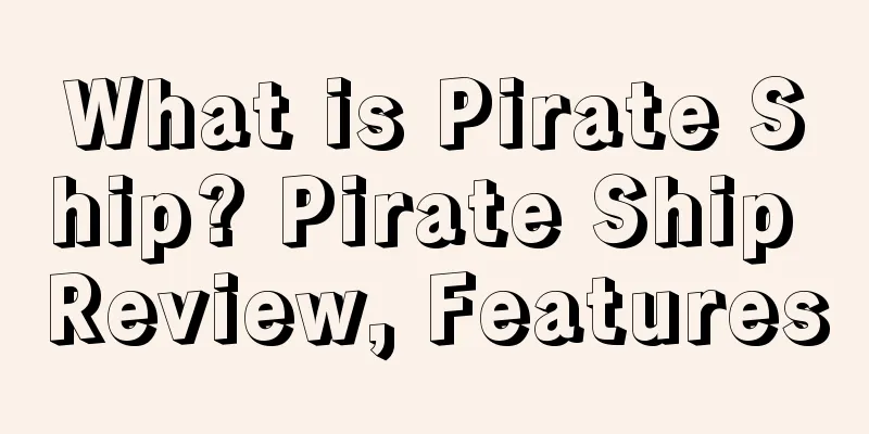 What is Pirate Ship? Pirate Ship Review, Features
