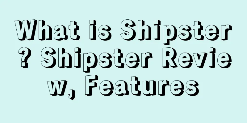 What is Shipster? Shipster Review, Features