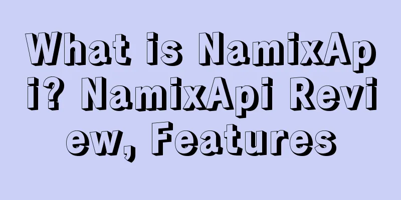 What is NamixApi? NamixApi Review, Features